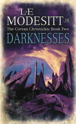 L. E. Modesitt Jr.: Darknesses (Corean Chronicles, Book 2) (Paperback, 2004, Orbit)