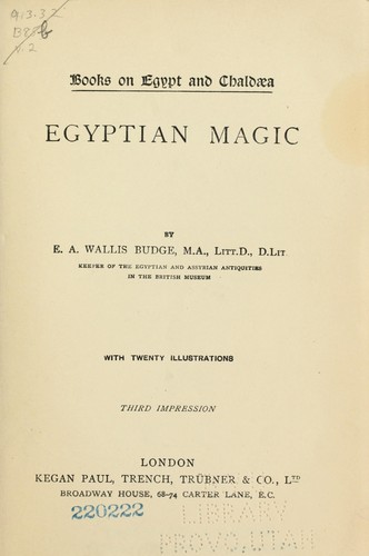 Ernest Alfred Wallis Budge: Egyptian magic (1899, K. Paul, Trench, Trübner & Co.)