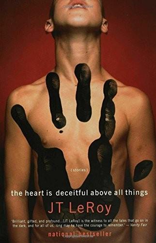 JT LeRoy: The Heart is Deceitful Above All Things (2001, Bloomsbury Publishing plc)