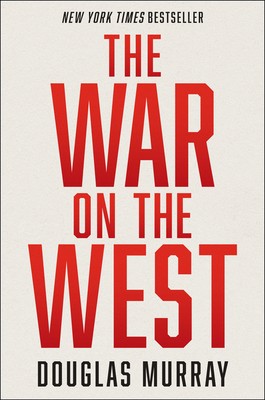 Murray, Douglas: War on the West (2022, HarperCollins Publishers)