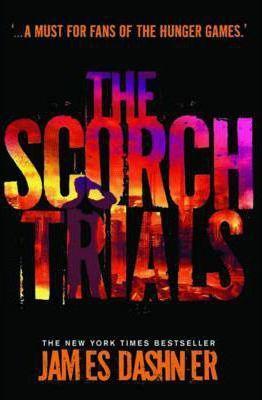 James Dashner: The Scorch Trials (2011, Chicken House)