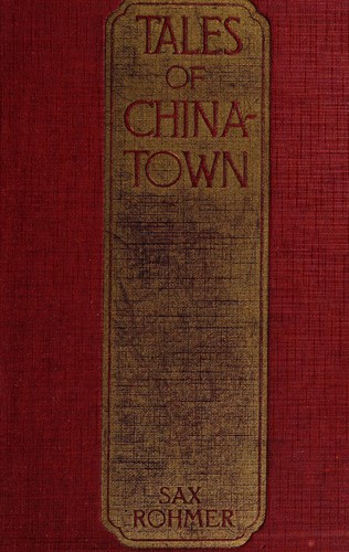 Sax Rohmer: Tales of Chinatown (1922, A. L. Burt company)