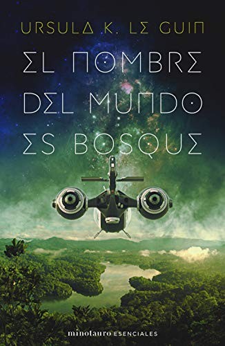 Matilde Horne, Ursula K. Le Guin (duplicate): El nombre del mundo es Bosque (Paperback, 2021, Minotauro, MINOTAURO)