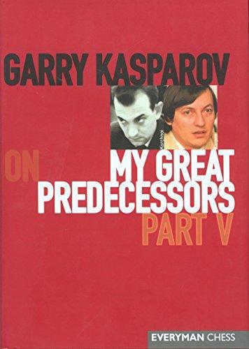 G. K. Kasparov: Garry Kasparov on my great predecessors (2006)