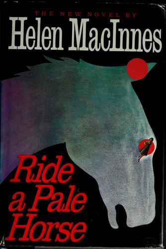 Helen MacInnes: Ride a pale horse (1984, Harcourt Brace Jovanovich)