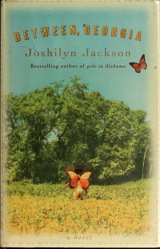 Joshilyn Jackson: Between, Georgia (2006, Warner Books)
