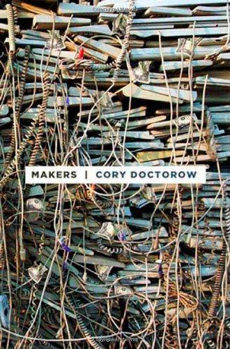 Cory Doctorow: Makers (2009, Tor)