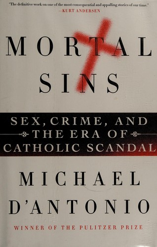Michael D'Antonio: Mortal sins (2013, Thomas Dunne Books)
