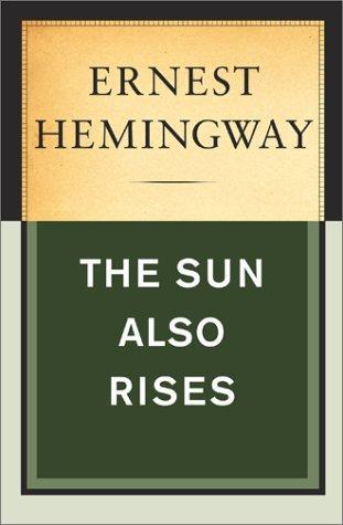 Ernest Hemingway: The Sun Also Rises