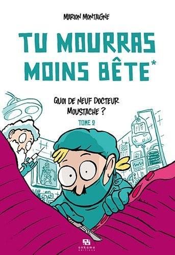 Marion Montaigne: Tu mourras moins bête t2 (French language, 2012)