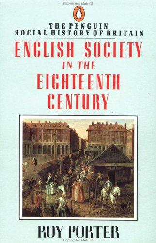 Porter, Roy: English society in the eighteenth century (1990, Penguin Books)