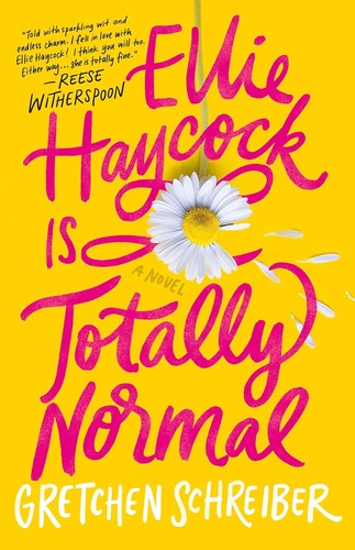 Gretchen Schreiber: Ellie Haycock Is Totally Normal (2024, St. Martin's Press)