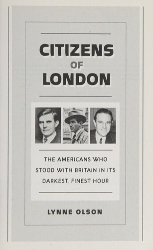 Lynne Olson: Citizens of London (2011, Doubleday Canada)