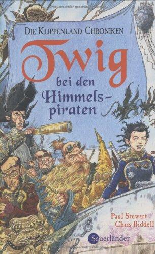 Paul Stewart, Chris Riddell: Twig bei den Himmelspiraten. Die Klippenland- Chroniken. (Hardcover, 2001, Sauerländer)