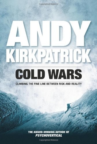 Andy Kirkpatrick: Cold Wars (Hardcover, 2011, Vertebrate Graphics Ltd)