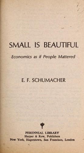 E. F. Schumacher: Small is beautiful; economics as if people mattered (1973)