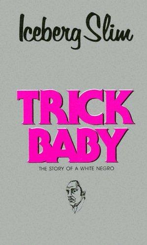 Iceberg Slim, Robert Beck: Trick Baby (Paperback, Holloway House Publishing Company)