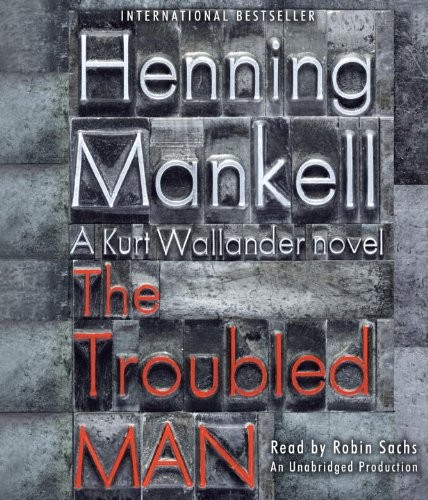 Henning Mankell: The Troubled Man (AudiobookFormat, 2011, Random House Audio)