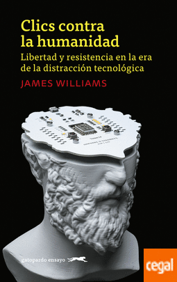 James Williams: Clics contra la humanidad (Paperback, español language, 2021, GATOPARDO EDICIONES)