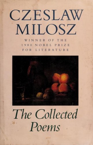 Czesław Miłosz: The collected poems, 1931-1987 (1988, Ecco Press)