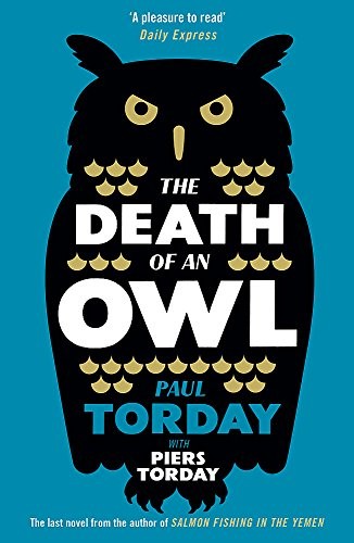 Paul Torday, Piers Torday: The Death of an Owl (Paperback, 2017, Weidenfeld & Nicolson)