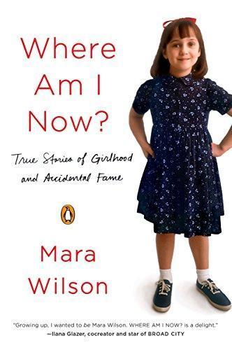 Mara Wilson: Where Am I Now? (Paperback, 2016, Penguin Books)
