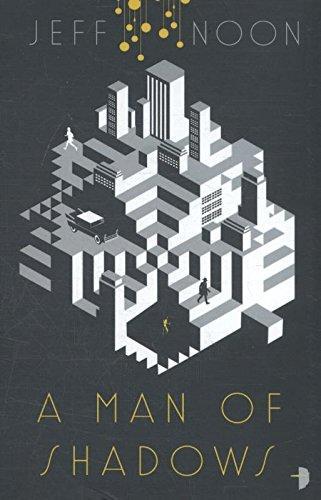 Jeff Noon: A man of shadows (2017)