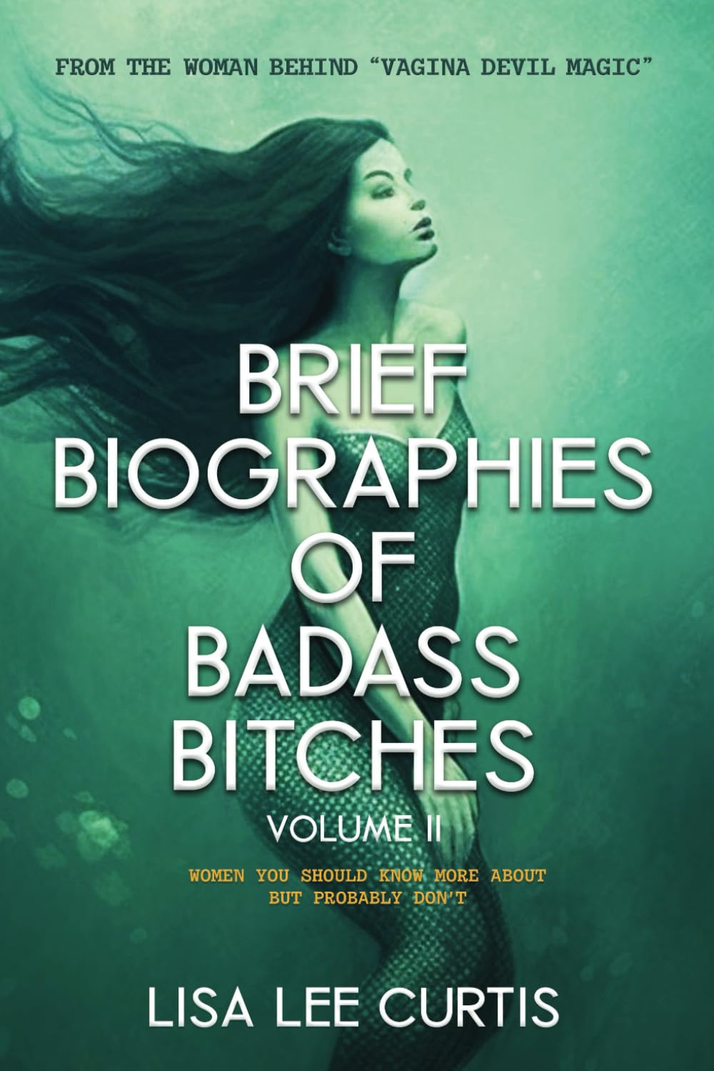 Brief Biographies of Badass Bitches - Volume II (EBook, 2023, Uppertown Press)