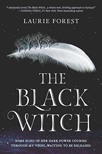Laurie Forest: The Black Witch (The Black Witch Chronicles) (2018, Harlequin Teen)