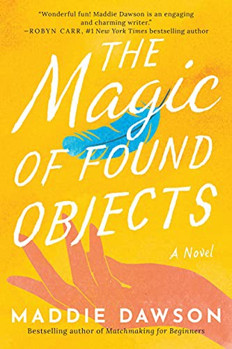 Maddie Dawson: The Magic of Found Objects (Paperback, 2021, Lake Union Publishing)