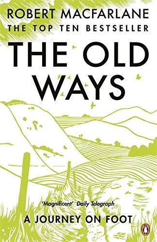 Robert Macfarlane: The Old Ways: A Journey on Foot (2013)
