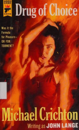 Michael Crichton: Drug of Choice (Hard Case Crime) (Paperback, 2013, Hard Case Crime)