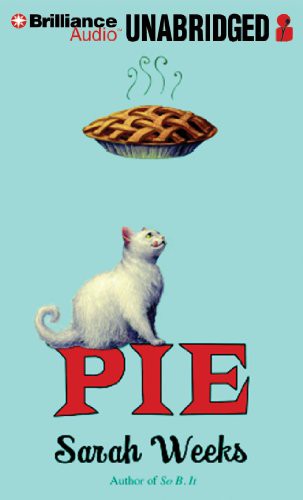 Sarah Weeks, Kate Rudd: Pie (AudiobookFormat, 2013, Brilliance Audio)