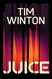 Tim Winton: Juice