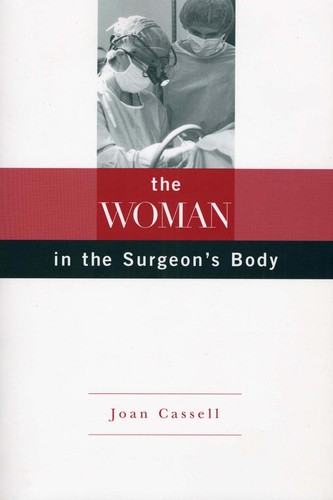 Joan Cassell: The woman in the surgeon's body (2000, Harvard University Press)