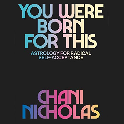 Chani Nicholas: You Were Born for This (AudiobookFormat, 2019, HarperCollins B and Blackstone Publishing, Harpercollins)