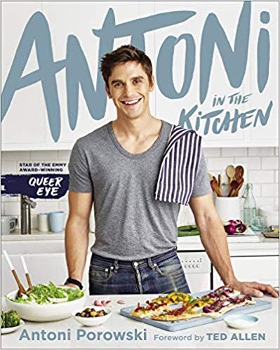 Mindy Fox, Antoni Porowski: Antoni in the Kitchen (Hardcover, 2019, Houghton Mifflin Harcourt)