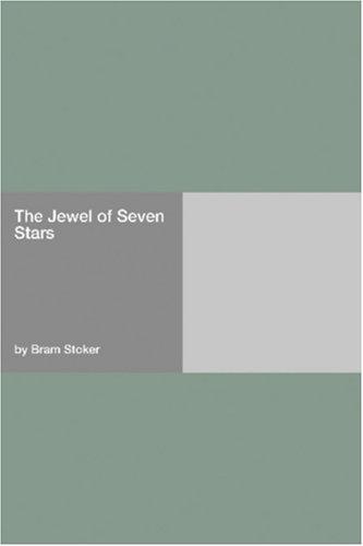 Bram Stoker: The Jewel of Seven Stars (Paperback, 2006, Hard Press)