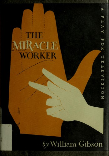 William Gibson (unspecified): The Miracle Worker (1993, Knopf)