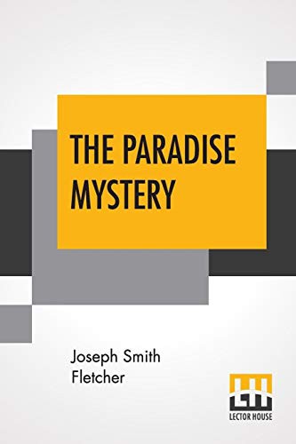 Joseph Smith Fletcher: The Paradise Mystery (Paperback, 2019, Lector House)