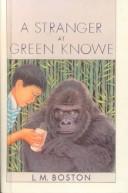 Lucy M. Boston, Peter Boston, L. M. Boston: A Stranger at Green Knowe (Voyager/HBJ Book) (Hardcover, 1999, Sagebrush Education Resources)