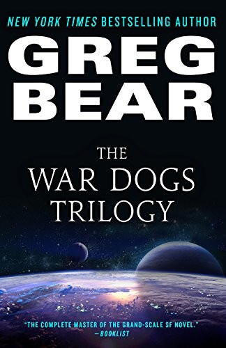 Greg Bear: The War Dogs Trilogy (Paperback, 2017, Orbit)