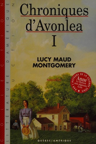 Lucy Maud Montgomery: Chroniques d'Avonlea I (French language, 1991, Québec/Amérique)