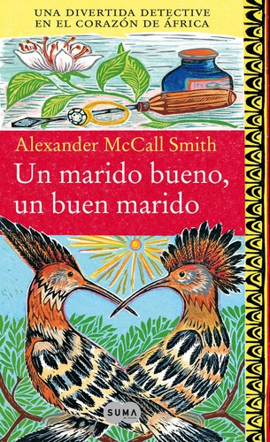 Alexander McCall Smith: Un marido bueno, un buen marido (Spanish language, 2011, Suma de letras)