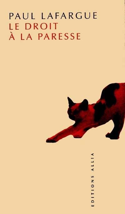 Paul Lafargue: Le droit à la paresse (Paperback, French language, 1999, Éditions Allia)