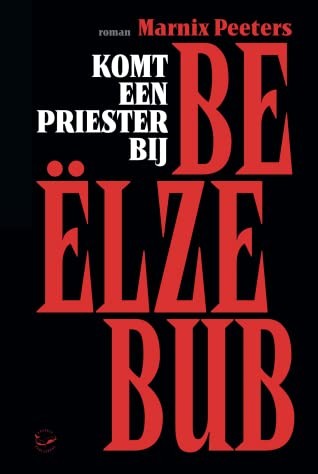 Marnix Peeters:  Komt een priester bij Beëlzebub (2022, Pottwal Publishers)
