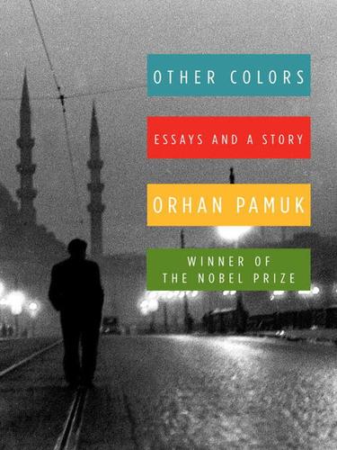 Orhan Pamuk: Other Colors (EBook, 2007, Knopf Doubleday Publishing Group)