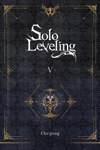Chugong: Solo Leveling, Vol. 5 (novel) (EBook, 2022, Yen Press)