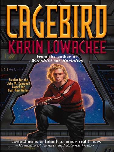 Karin Lowachee: Cagebird (EBook, 2006, Grand Central Publishing)