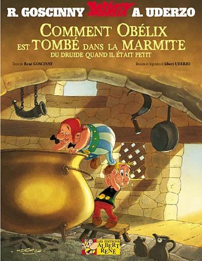 René Goscinny: Comment Obelix est tombe dans la marmite du druide... (French language, 2009)